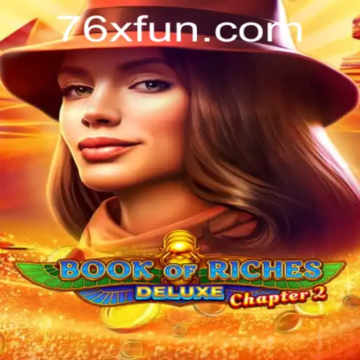 Explore the Adventure: Book of Riches Deluxe Chapter 2 and Its 76x Multiplier