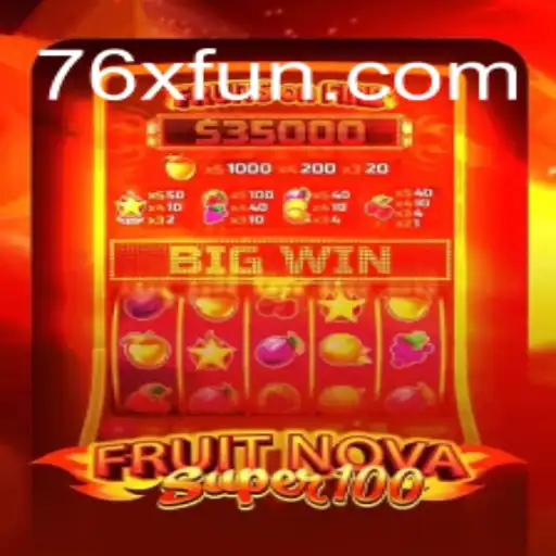 Discover the Thrilling World of FruitNovaSuper100: A 76x Experience