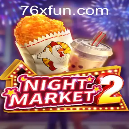 Exploring the Exciting World of NightMarket2 and the Enigmatic 76x